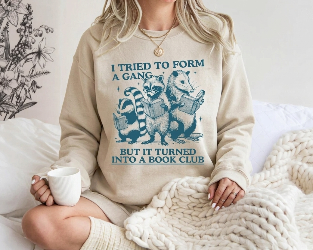 I Tried To Form A Gang Sweatshirt Funny Bookish Merch