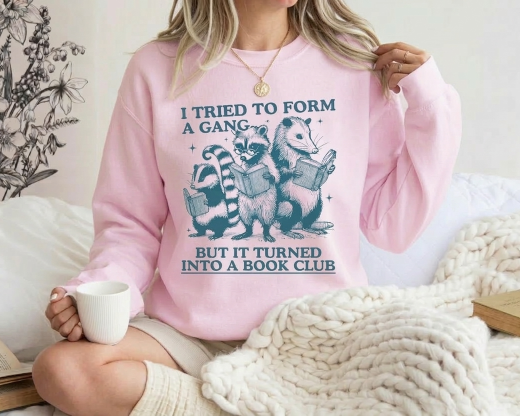 I Tried To Form A Gang Sweatshirt Funny Bookish Merch