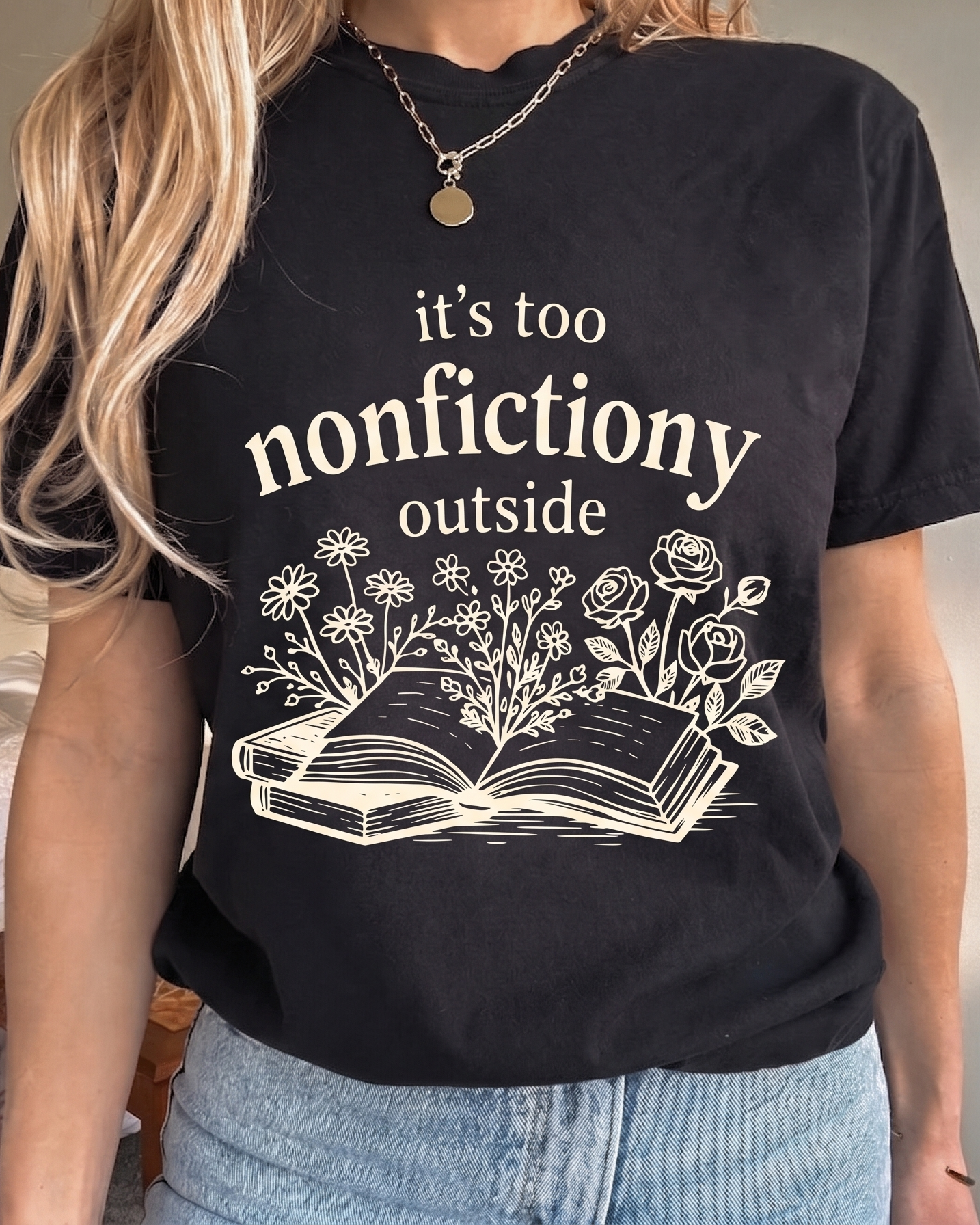 Bookish Merch | It's Too Nonfictiony Outside Comfort T-Shirt