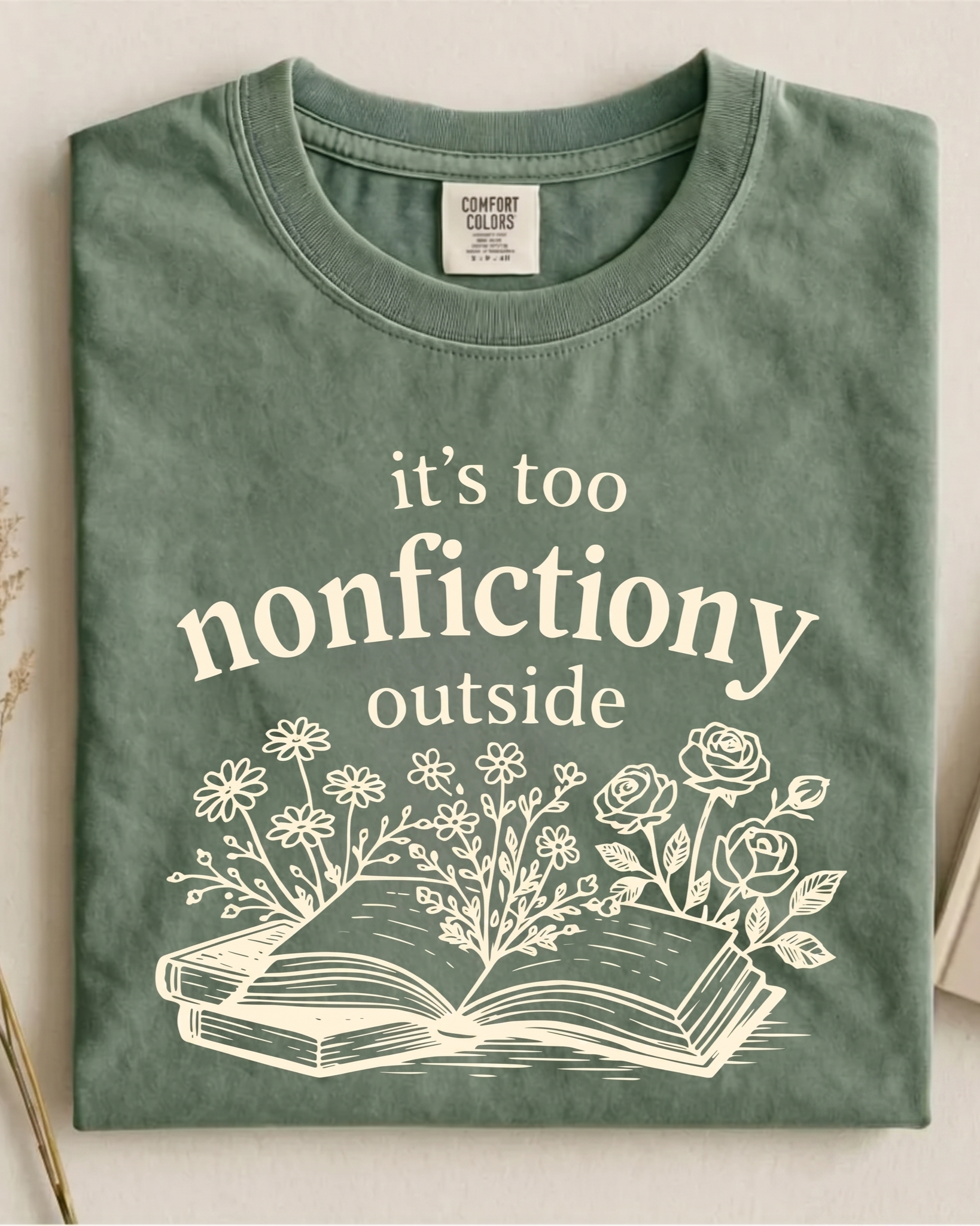 Bookish Merch | It's Too Nonfictiony Outside Comfort T-Shirt