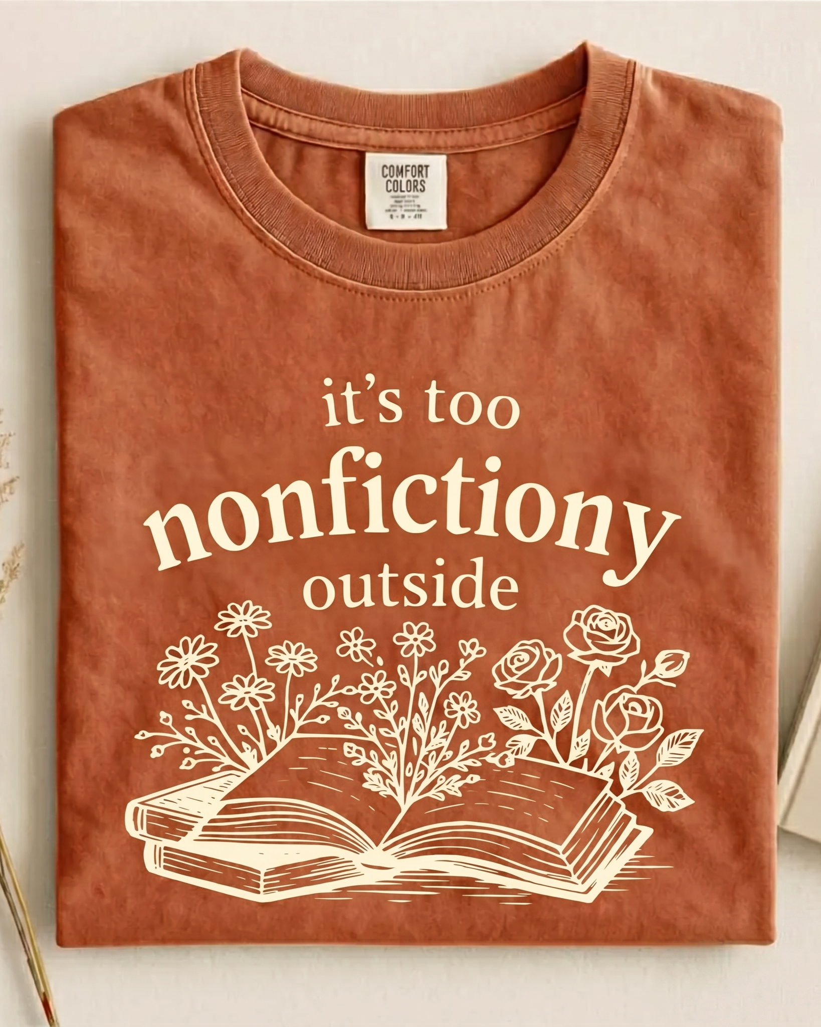 Bookish Merch | It's Too Nonfictiony Outside Comfort T-Shirt