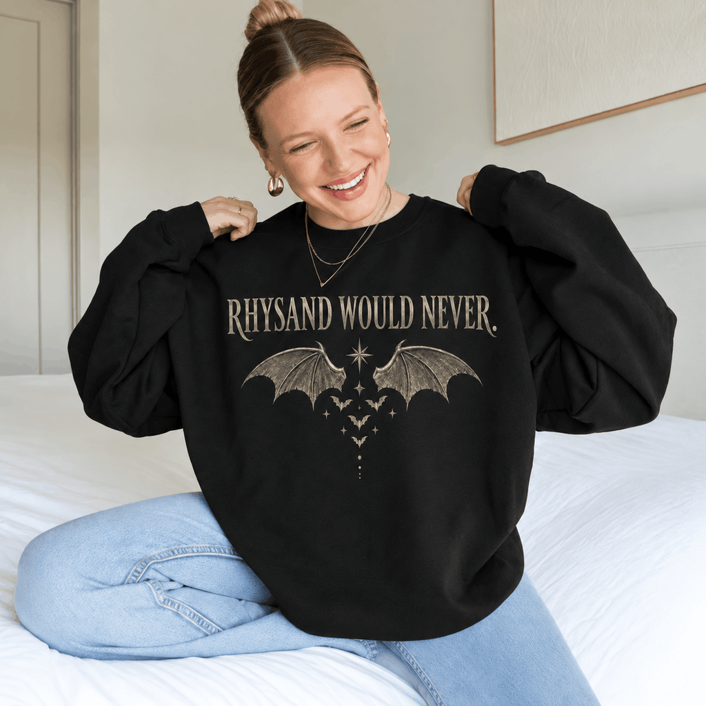 Rhys Would Never Sweater | ACOTAR Merch